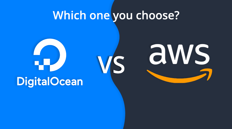 AWS or DigitalOcean – Which cloud platform is the best for you?